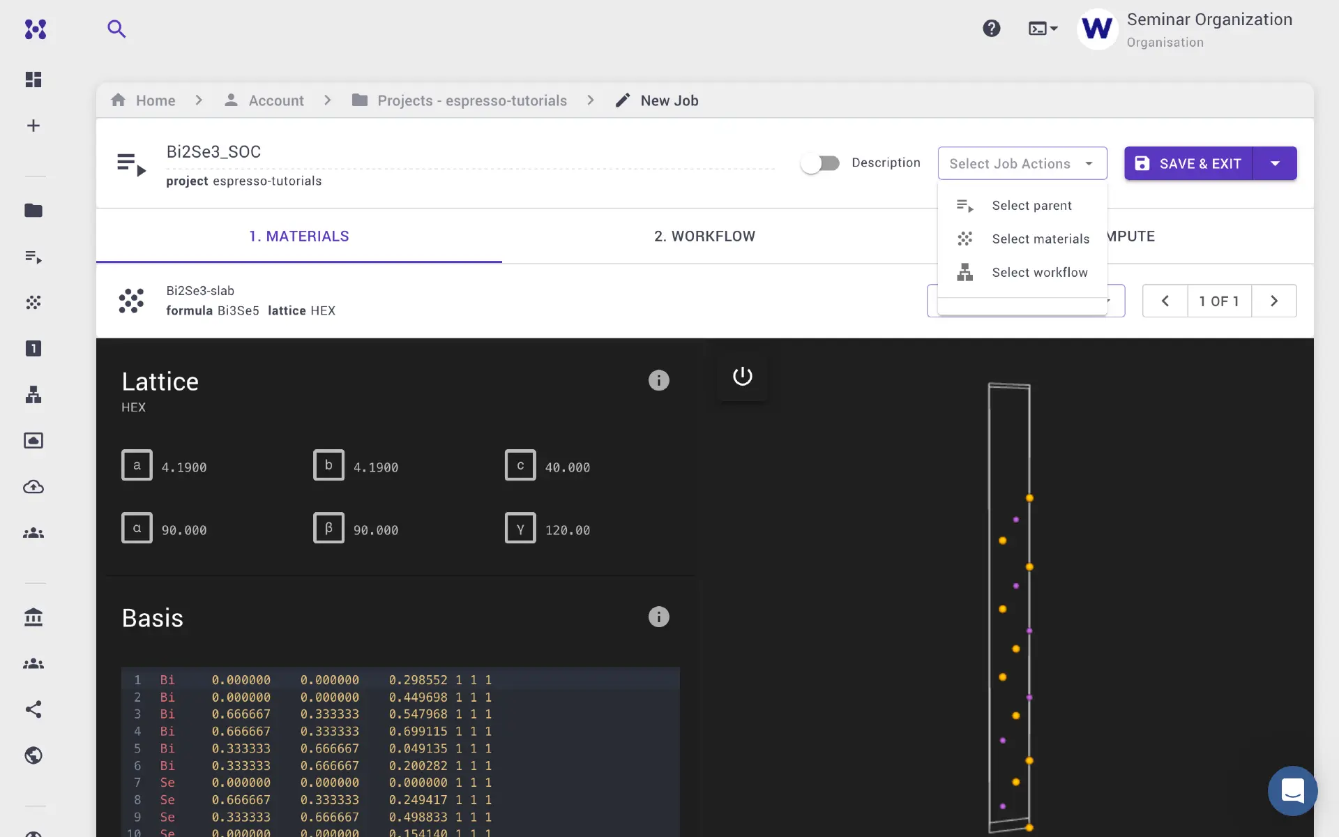 Select material and workflow Select material and workflow